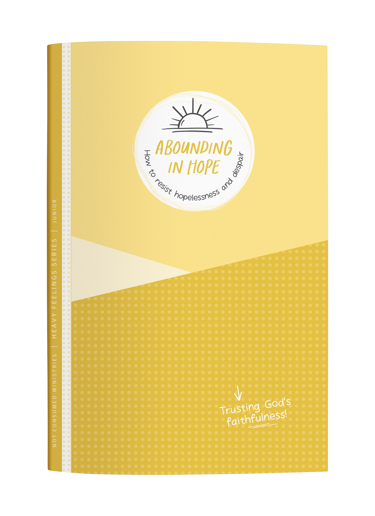 Abounding in Hope: A Bible Study on How to Resist Hopelessness and Despair