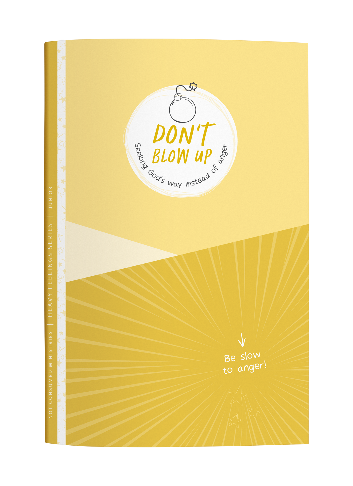 Don’t Blow Up: A Bible Study Seeking God’s Way Instead of Anger