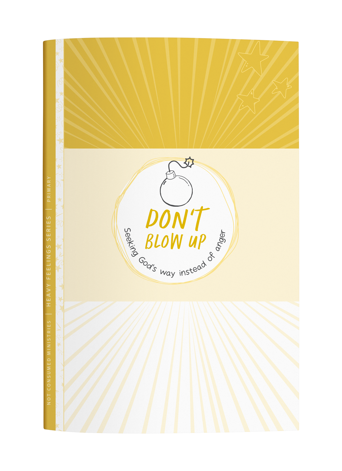 Don’t Blow Up: A Bible Study Seeking God’s Way Instead of Anger