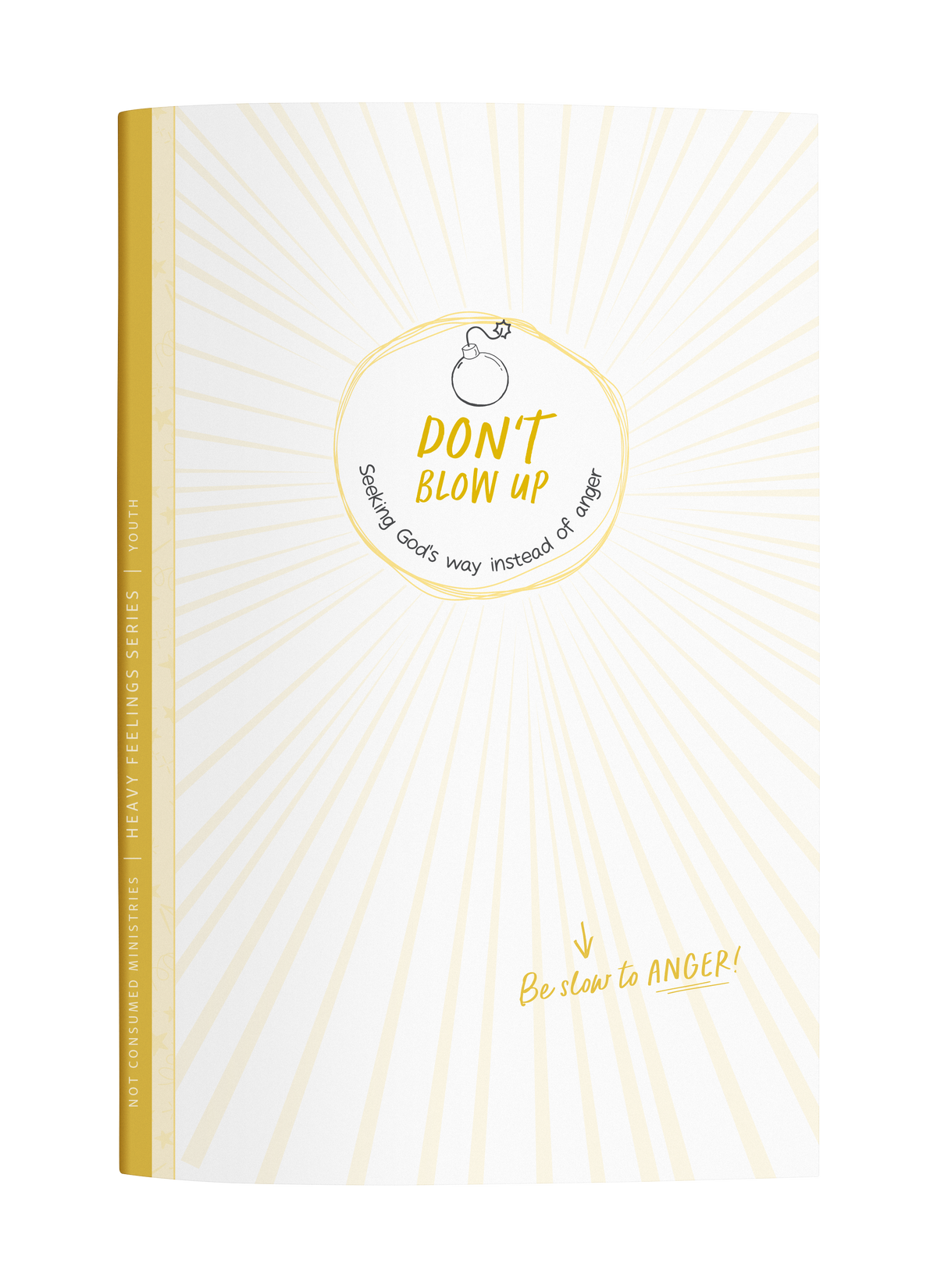 Don’t Blow Up: A Bible Study Seeking God’s Way Instead of Anger