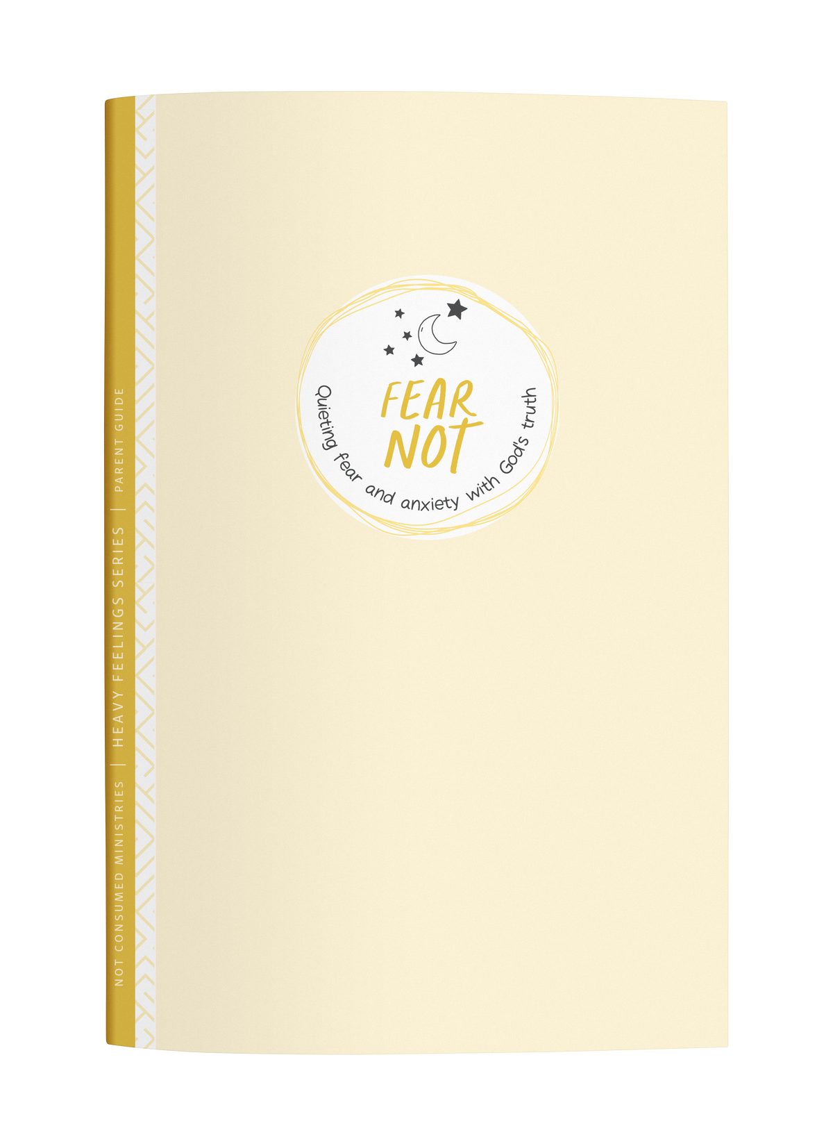 Fear Not: A Bible Study on Quieting Fear and Anxiety with God’s Truth
