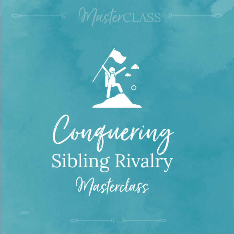 Conquering Sibling Rivalry masterclass